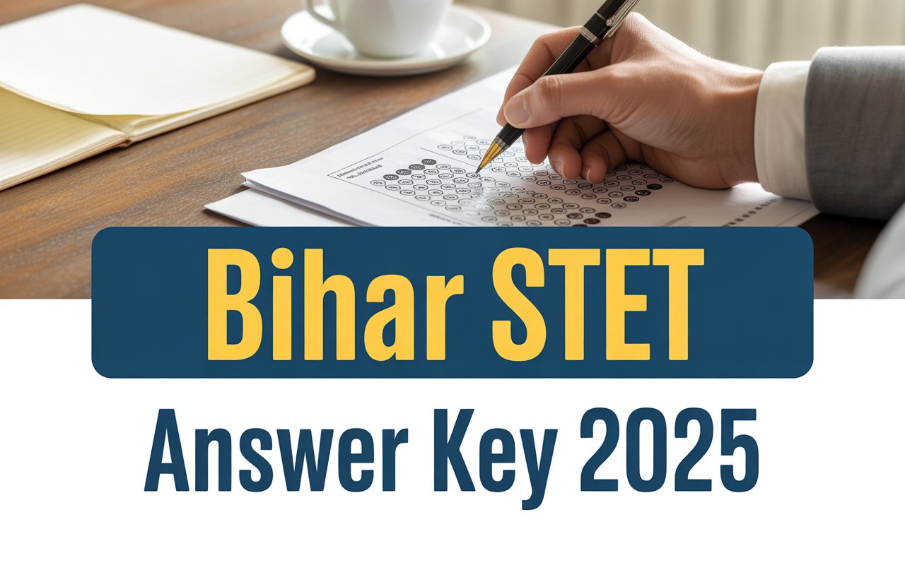 You are currently viewing Bihar STET Answer Key 2025 Released: Response Sheet Download करें और 27 नवंबर तक Objection दर्ज करें