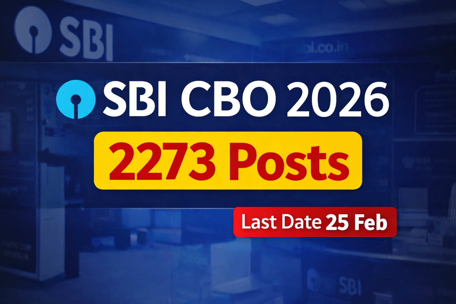 You are currently viewing SBI CBO Recruitment 2026: 2273 पदों पर निकली भर्ती, 25 फरवरी तक करें ऑनलाइन आवेदन